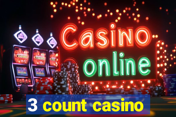 3 count casino