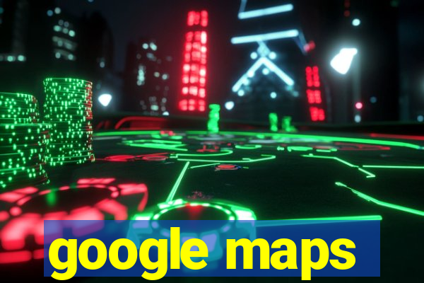 google maps