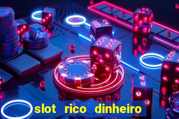 slot rico dinheiro real pix