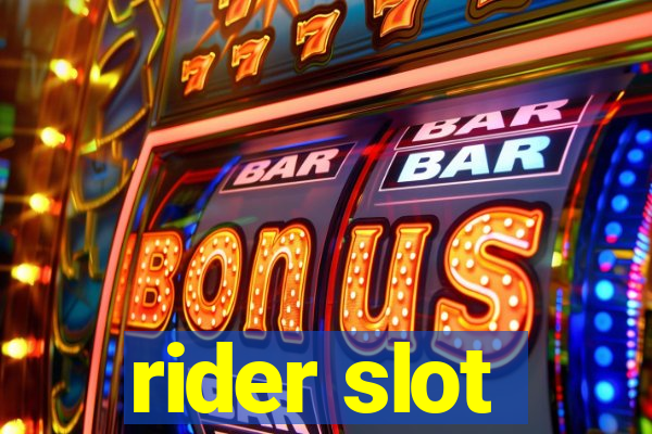 rider slot