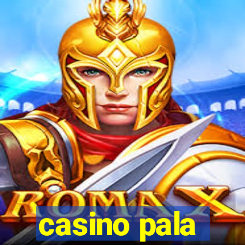 casino pala