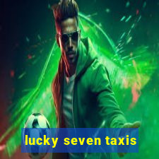 lucky seven taxis