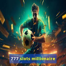 777 slots millionaire