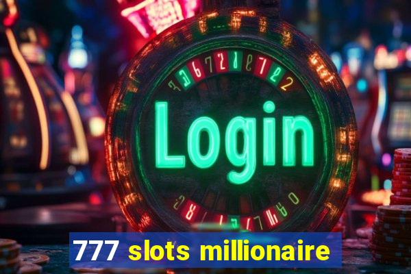 777 slots millionaire