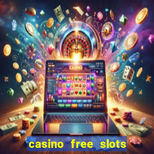 casino free slots machines games