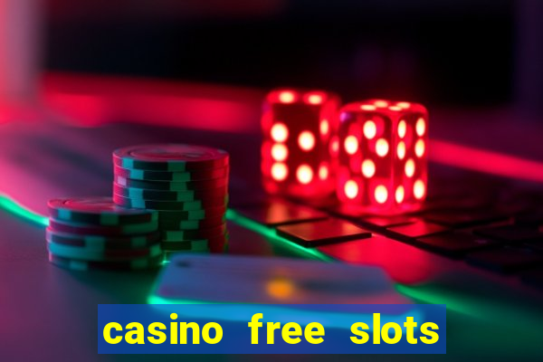 casino free slots machines games