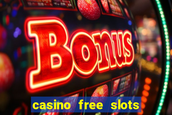 casino free slots machines games