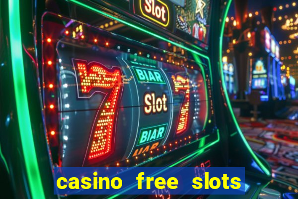 casino free slots machines games