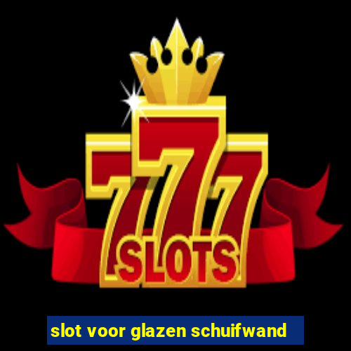 slot voor glazen schuifwand