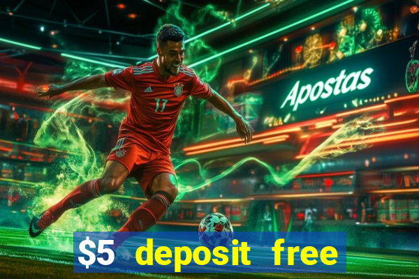 $5 deposit free spins casino