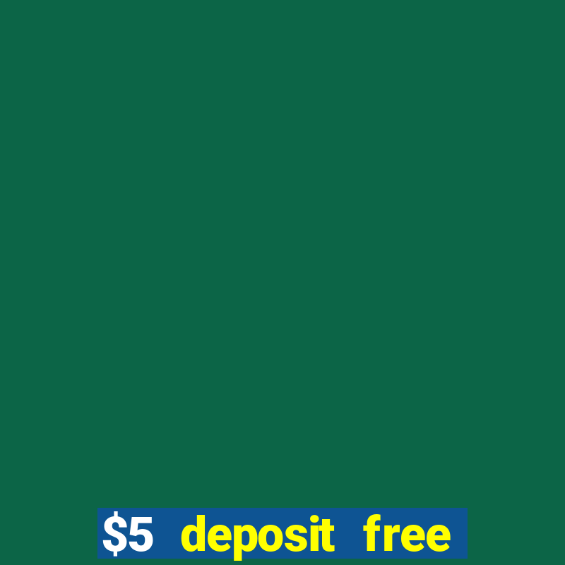 $5 deposit free spins casino