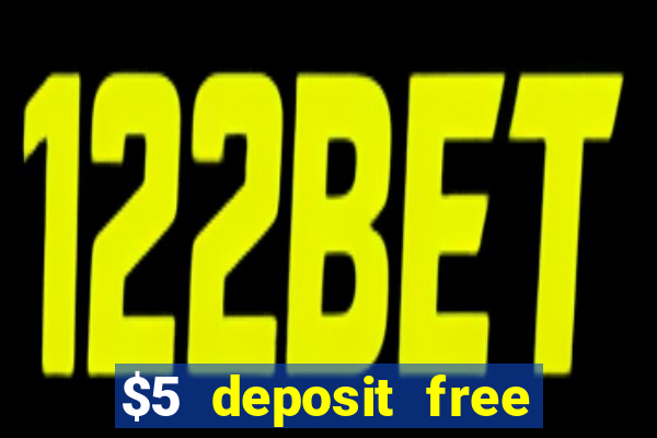 $5 deposit free spins casino