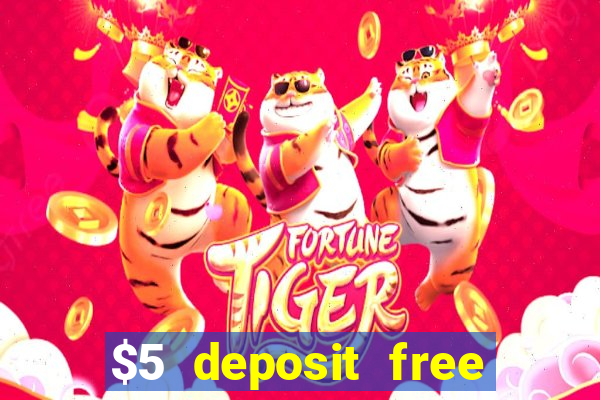 $5 deposit free spins casino