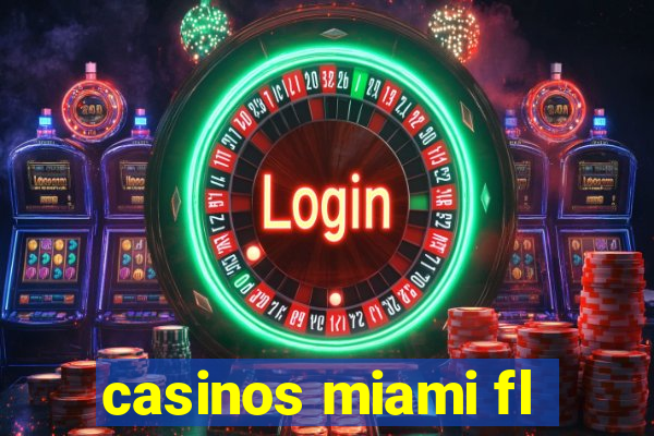 casinos miami fl