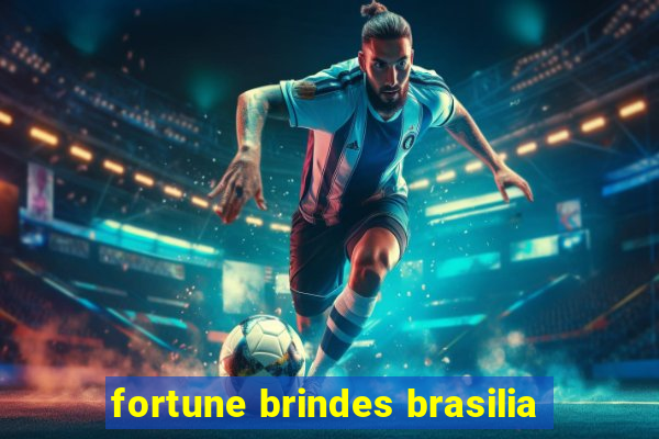 fortune brindes brasilia