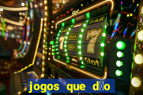 jogos que d茫o dinheiro real