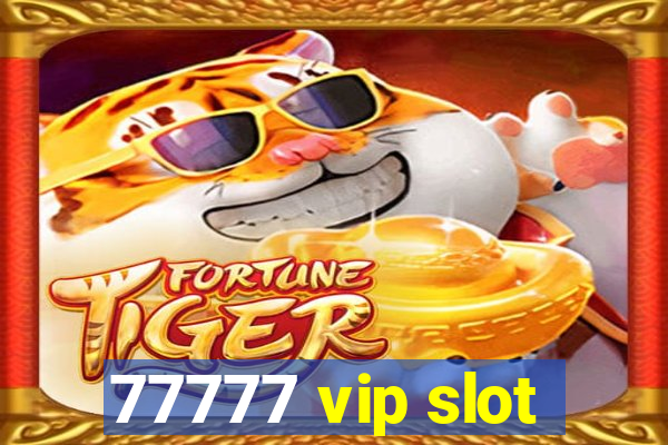 77777 vip slot