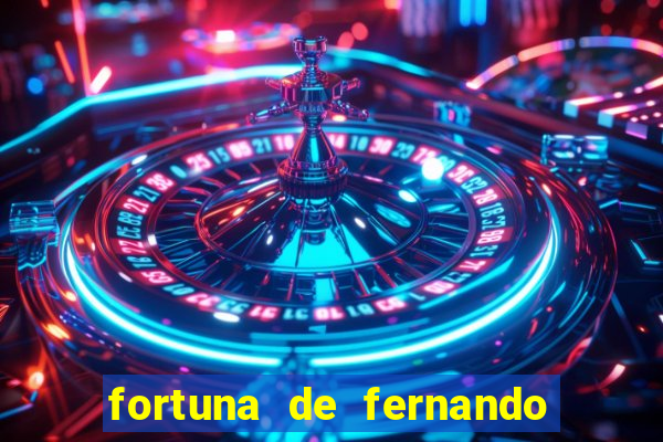 fortuna de fernando e sorocaba