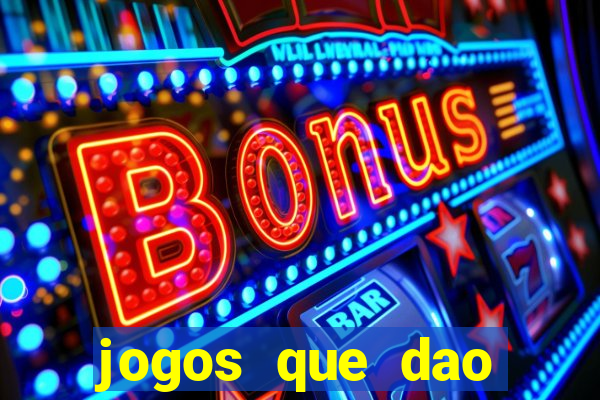 jogos que dao bonus em dinheiro