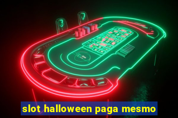 slot halloween paga mesmo