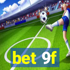 bet 9f