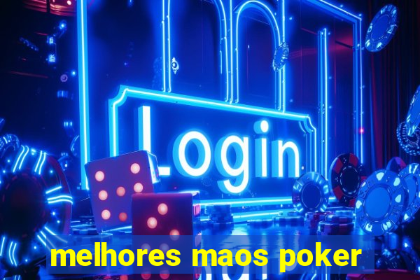 melhores maos poker