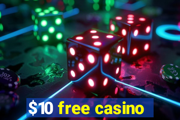 $10 free casino