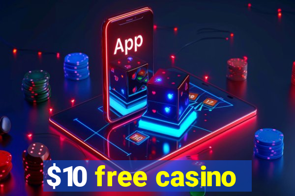 $10 free casino