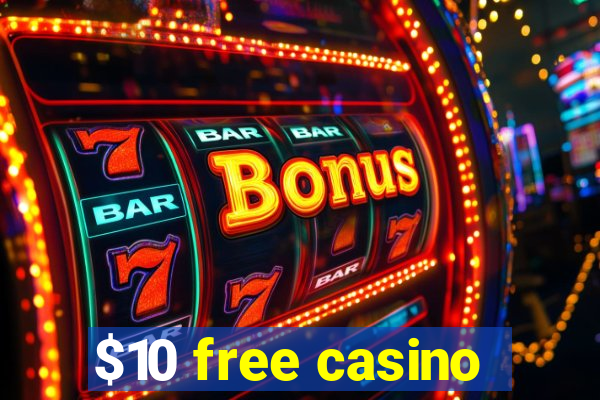 $10 free casino