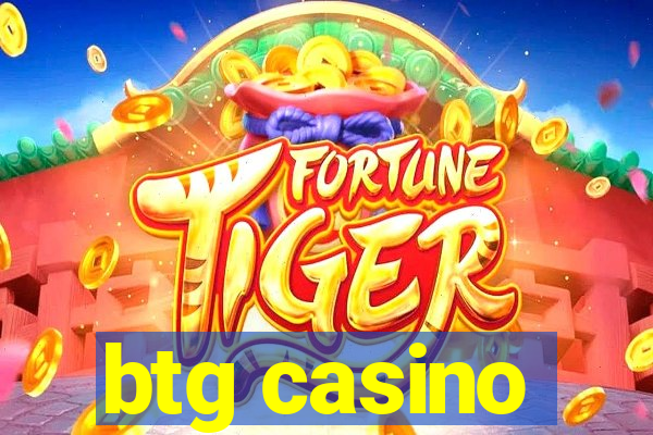 btg casino