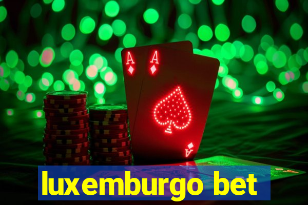 luxemburgo bet