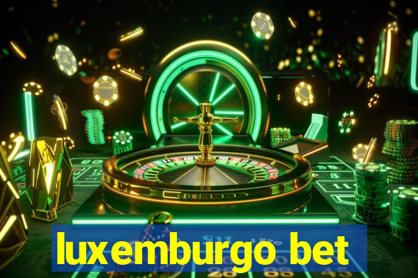 luxemburgo bet