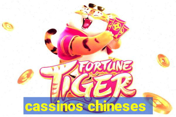 cassinos chineses