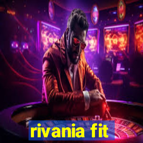 rivania fit