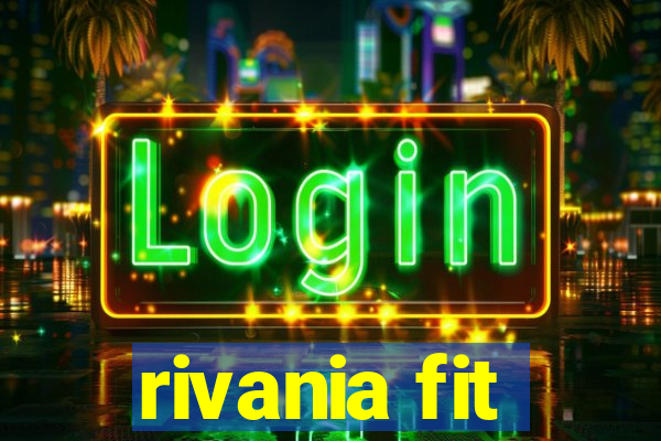 rivania fit