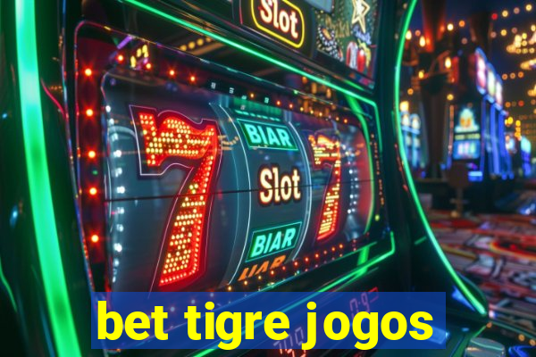 bet tigre jogos