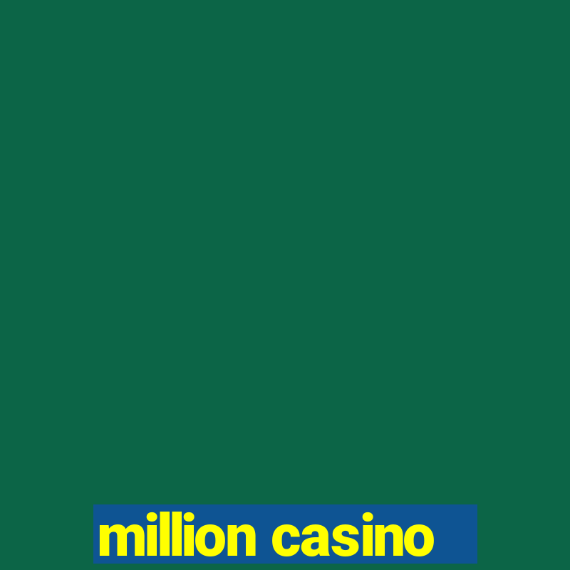 million casino