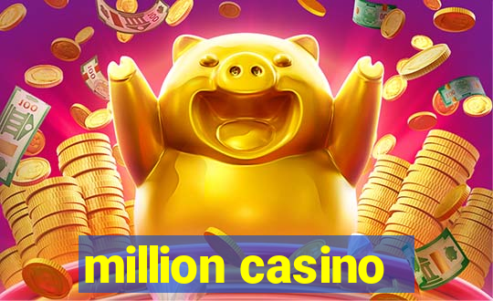 million casino