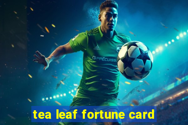 tea leaf fortune card