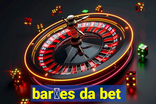 bar玫es da bet