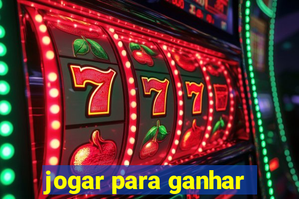 jogar para ganhar