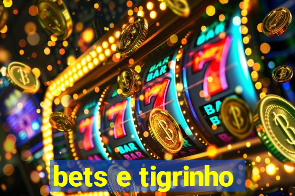 bets e tigrinho