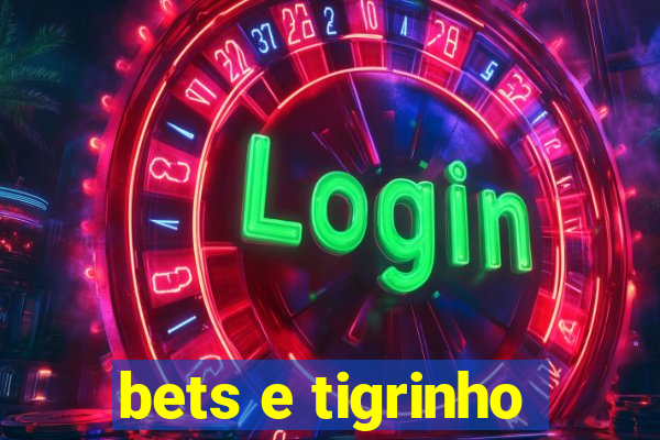 bets e tigrinho