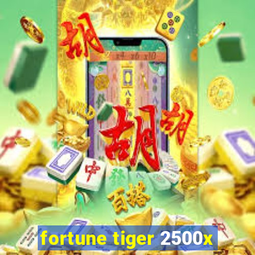 fortune tiger 2500x