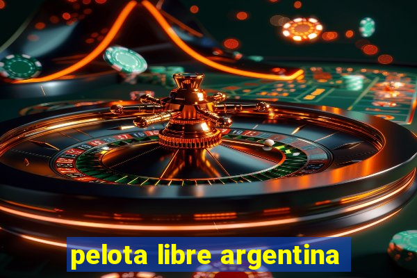 pelota libre argentina