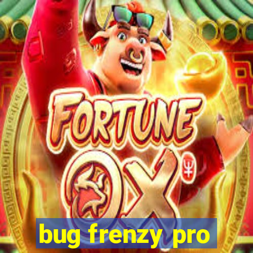 bug frenzy pro