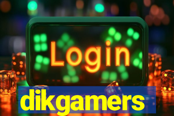 dikgamers