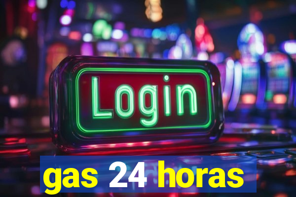 gas 24 horas