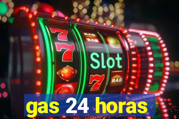 gas 24 horas