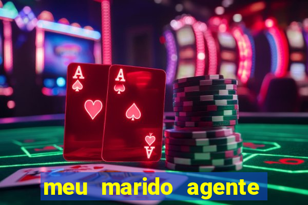 meu marido agente secreto completo dublado